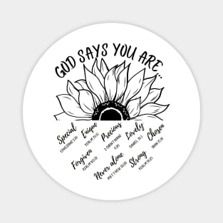 God says you are lovely, precious, special, never alone, forgiven, chosen, lovely, strong, unique Magnet